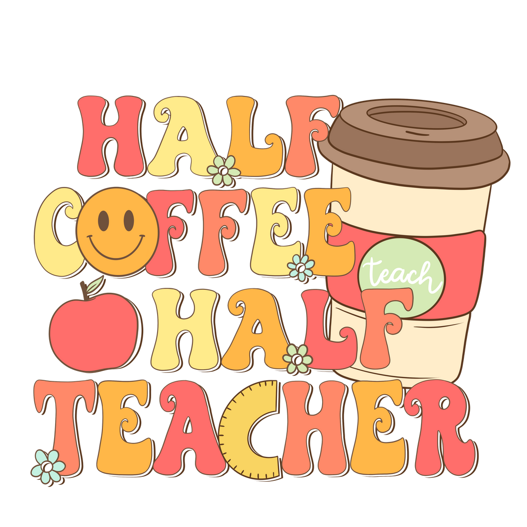 HALF COFFEE HALF TEACHER