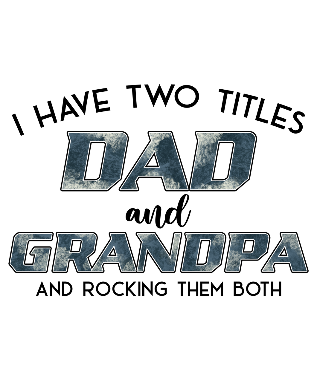 DAD AND GRANDPA