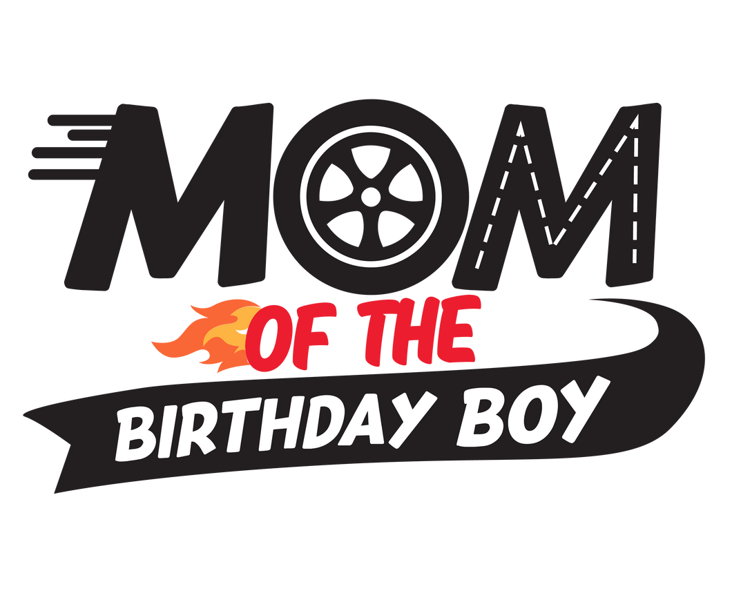 FAST MOM OF BIRTHDAY BOY