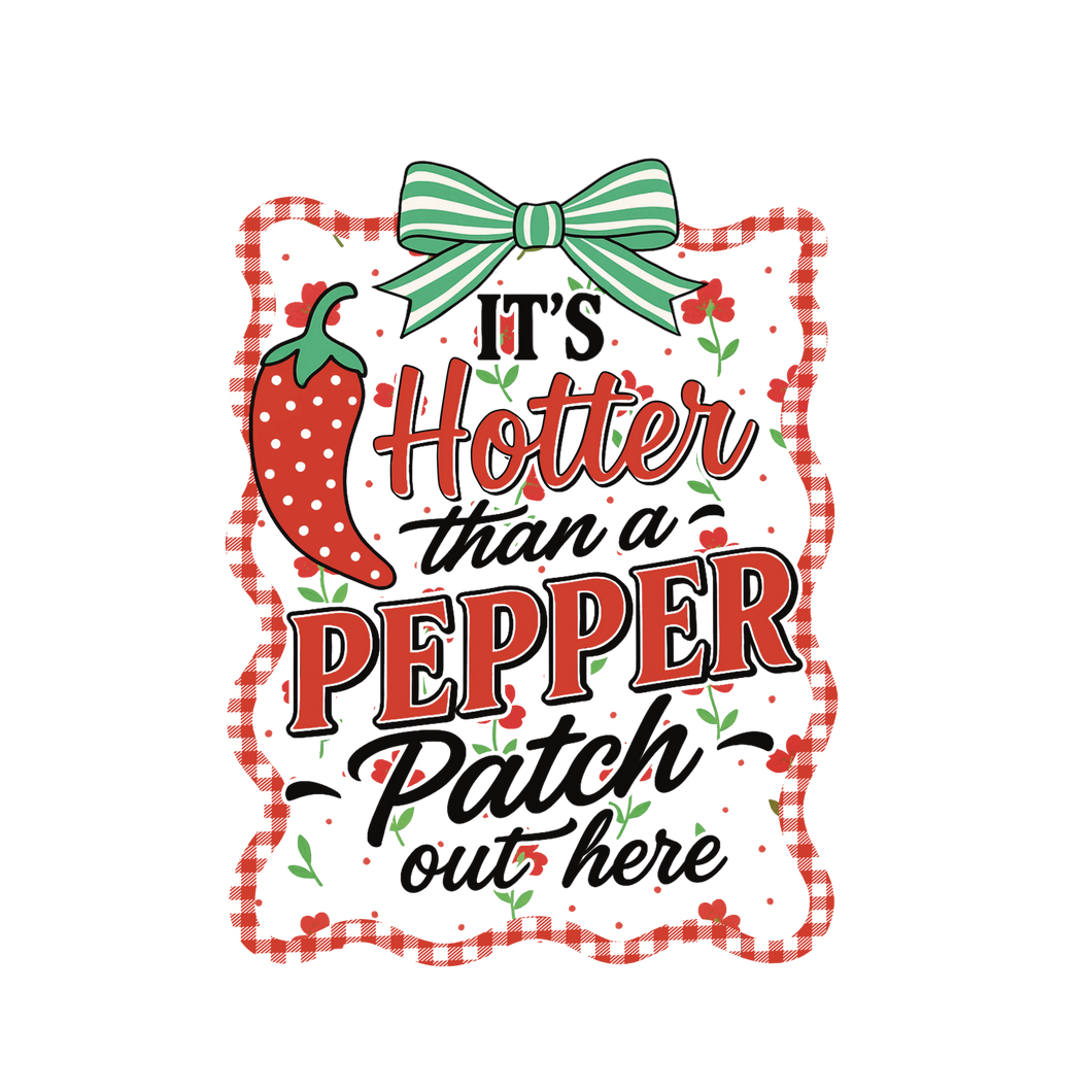 HOTTER THAN A PEPPER