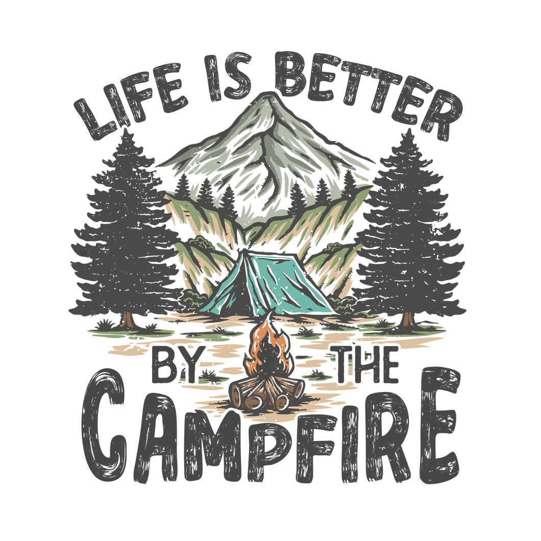 LIFE IS BETTER BY THE CAMPFIRE