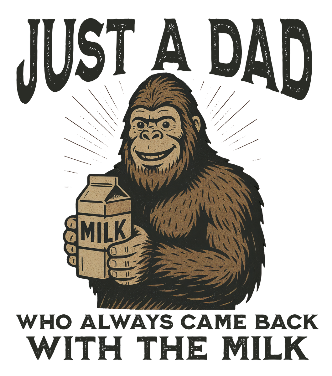 JUST A DAD SASQUATCH
