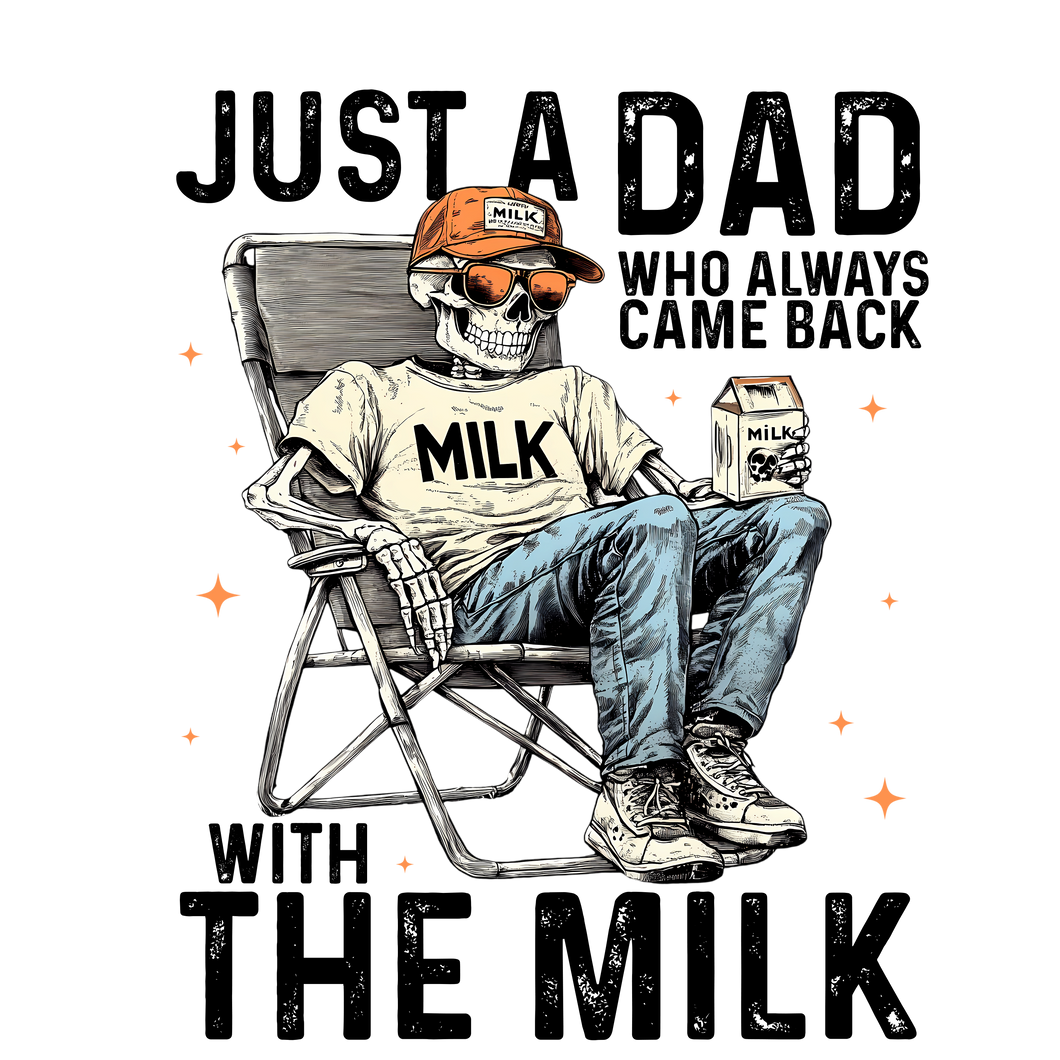 JUST A DAD MILK SKELETON- BLACK FONT