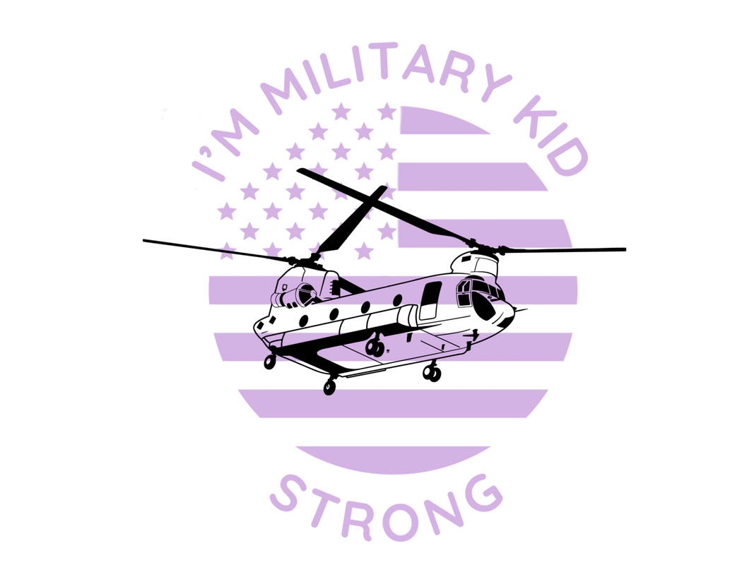 I'M MILITARY KID STRONG- CHINOOK