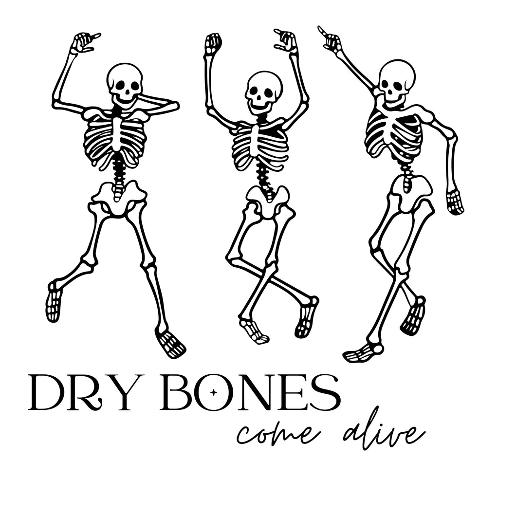 Dry Bones Come Alive