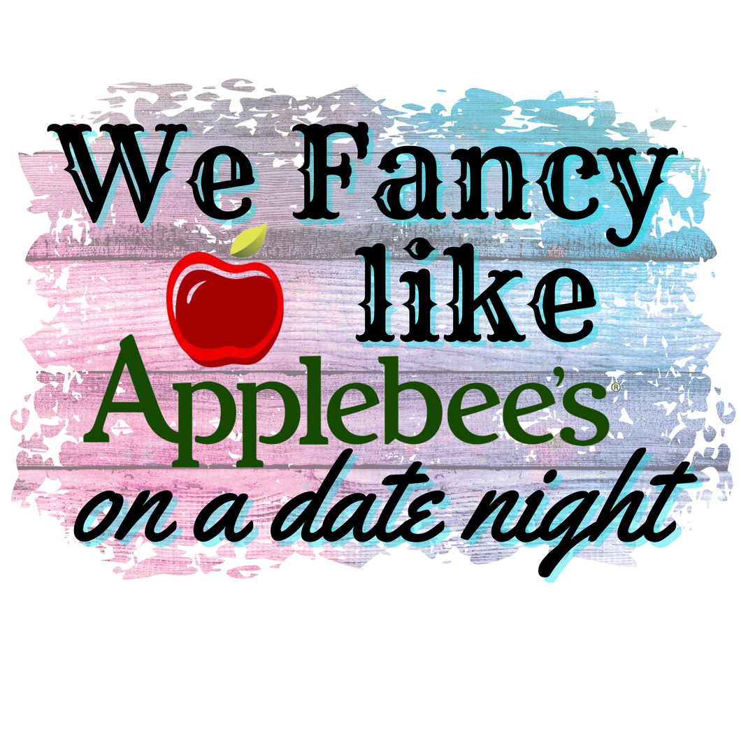FANCY LIKE APPLEBEES