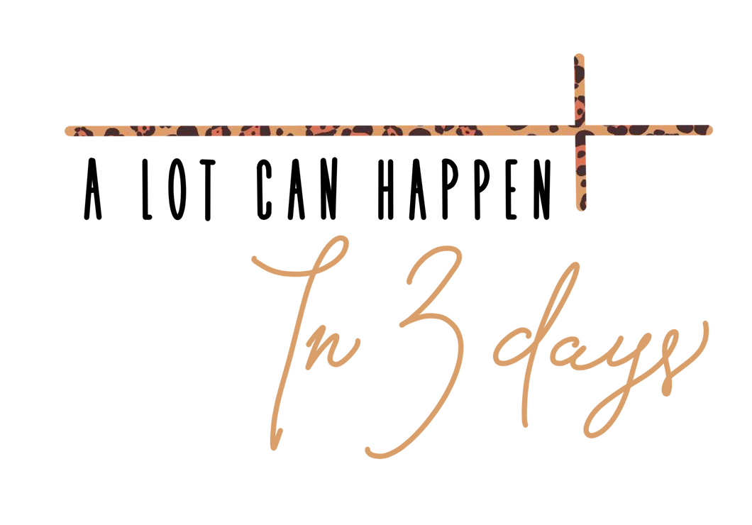 A Lot Can Happen in 3 Days